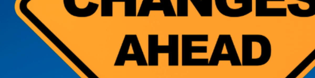 changes ahead